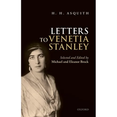H. H. Asquith Letters to Venetia Stanley