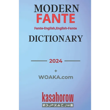 Modern Fante Dictionary: Fante Pronunciations in Akan-English & English-Akan