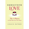 Sunscreen Love: The 4 Phases to Find the Love You Want
