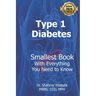 Type One Diabetes: Smallest Book with Everything You need to Know