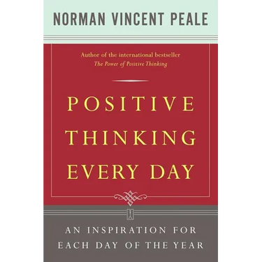 Positive Thinking Every Day: An Inspiration for Each Day of the Year