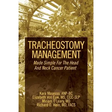 Tracheostomy Management: Made Simple For The Head And Neck Cancer Patient
