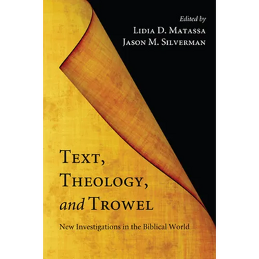 Text, Theology, and Trowel