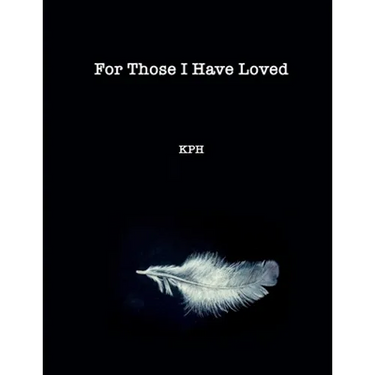 For Those I Have Loved