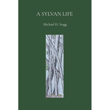 A Sylvan Life - Michael H. Stagg