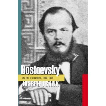 Dostoevsky: The Stir of Liberation, 1860-1865