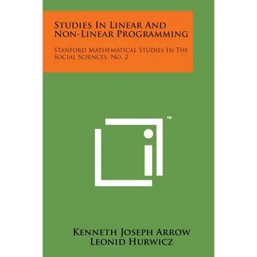 Studies In Linear And Non-Linear Programming: Stanford Mathematical Studies In The Social Sciences, No. 2