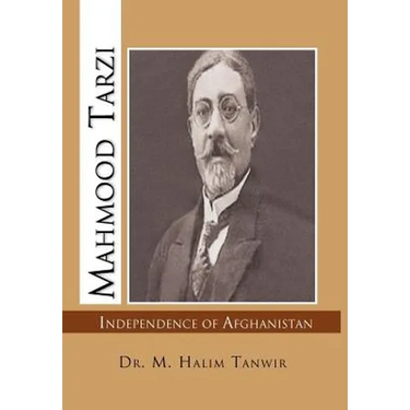 Mahmood Tarzi: Independence of Afghanistan