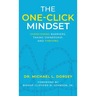 The One-Click Mindset: Overcoming Barriers, Taking Ownership, and Thriving