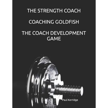 The Strength Coach - Coaching Goldfish: The Basics of Empathetic Coaching