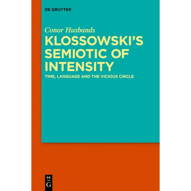 Klossowski's Semiotic of Intensity: Time, Language and the Vicious Circle