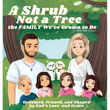 A Shrub Not a Tree: the FAMILY We've Grown to Be