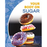Your Body on Sugar