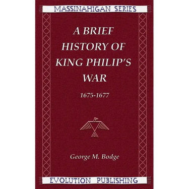 A Brief History of King Philip's War, 1675-1677