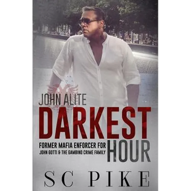 Darkest Hour - John Alite: Former Mafia Enforcer for John Gotti and the Gambino Crime Family