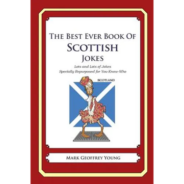 The Best Ever Book of Scottish Jokes: Lots and Lots of Jokes Specially Repurposed for You-Know-Who