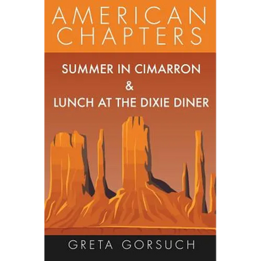Summer in Cimarron & Lunch at the Dixie Diner: American Chapters