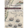I Was the First: The Incredible True Story of the First Voyage Around the World