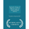 Hydraulic Design of Highway Culverts: Federal Highway Administration (Fhwa) - Scholar's Choice Edition
