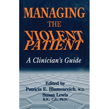 Managing The Violent Patient: A Clinician's Guide