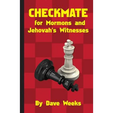 CHECKMATE for Mormons and Jehovah's Witnesses