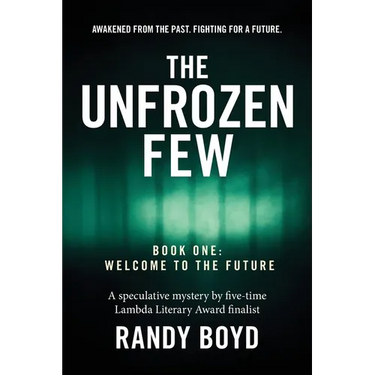 The Unfrozen Few, Book One: Welcome to the Future