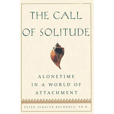The Call of Solitude: Alonetime in a World of Attachment