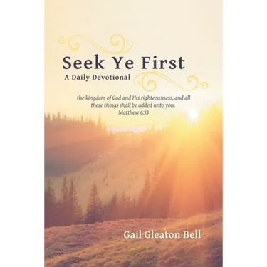 Seek Ye First: A Daily Devotional