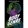 Body Genre: Anatomy of the Horror Film
