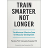 Train Smarter, Not Longer: The Minimum Effective Dose for Muscular Development