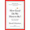 How Good Do We Have to Be?: A New Understanding of Guilt and Forgiveness