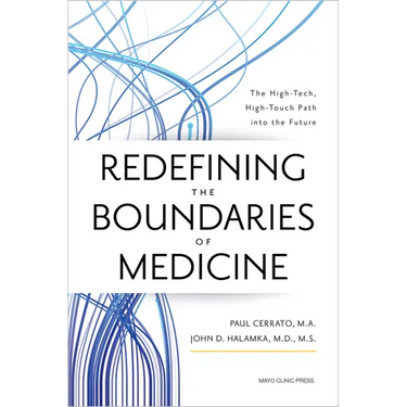 Redefining the Boundaries of Medicine: The High-Tech, High-Touch Path Into the Future