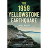 The 1959 Yellowstone Earthquake