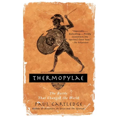 Thermopylae: The Battle That Changed the World