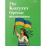 The Kozyrev Option: Miscalculations ( Vol 1 )