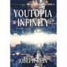 Youtopia Infinity: A Techno-Thriller