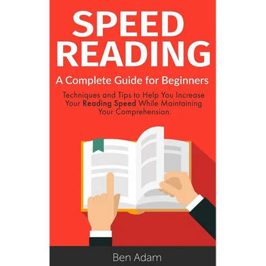 Speed Reading: Read (and Retain!) More in Less Time Speed Reading Techniques Improve Memory Increase Your Knowledge