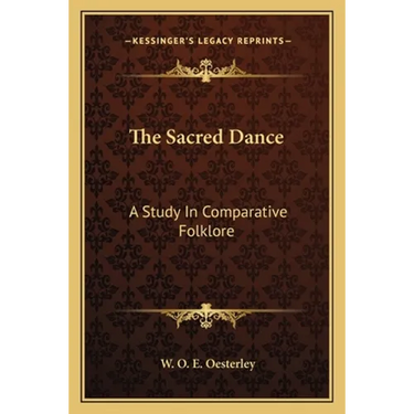 The Sacred Dance: A Study In Comparative Folklore