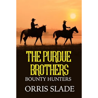 The Purdue Brothers: Bounty Hunters