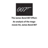 The James Bond 007 Effect: An analysis of the mega-movie hit, James Bond 007