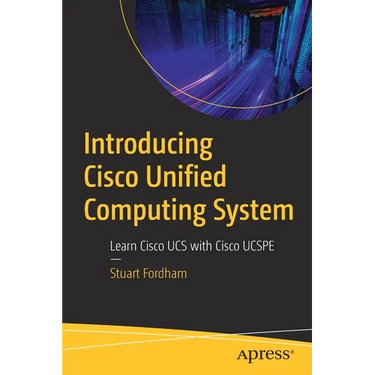 Introducing Cisco Unified Computing System: Learn Cisco Ucs with Cisco Ucspe