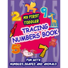 My First Toddler Tracing Numbers Book: Give your child all the practice, Math Activity Book, practice for preschoolers, First Handwriting, Coloring Bo