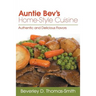 Auntie Bev's Home-Style Cuisine: Authentic and Delicious Flavors