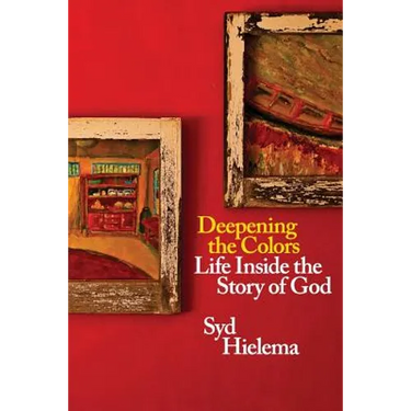 Deepening the Colors: Life Inside the Story of God