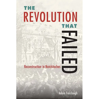 The Revolution that Failed: Reconstruction in Natchitoches