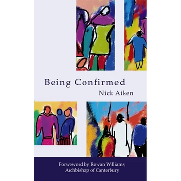 Being Confirmed: Foreword by Rowan Williams