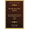 The War Story Of C Battery: One Hundred And Third U. S. Field Artillery, France, 1917-1919 (1920)
