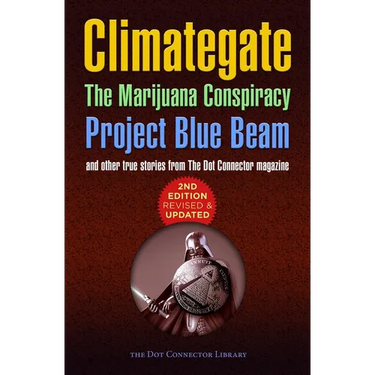 Climategate, The Marijuana Conspiracy, Project Blue Beam...