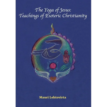 The Yoga of Jesus: Teachings of Esoteric Christianity