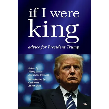 If I were King: Advice for President Trump